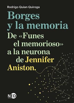 BORGES Y LA MEMORIA | 9788419407641 | QUIAN QUIROGA, RODRIGO