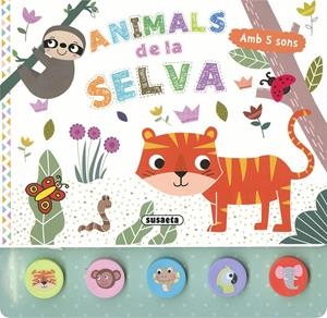 ANIMALS DE LA SELVA | 9788467789768 | SUSAETA EDICIONES
