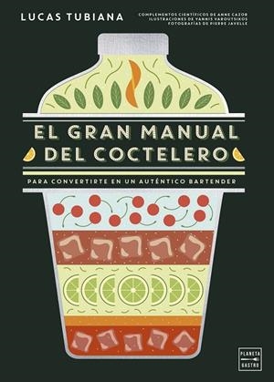 EL GRAN MANUAL DEL COCTELERO | 9788408299264 | TUBIANA, LUCAS