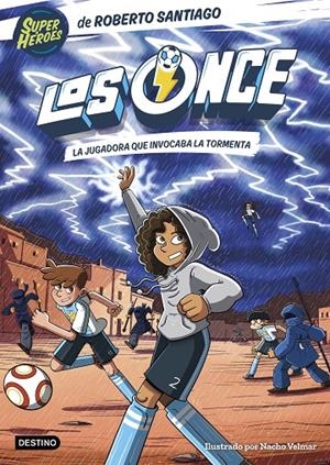 LOS ONCE 9. LA JUGADORA QUE INVOCABA LA TORMENTA | 9788408299479 | SANTIAGO, ROBERTO / SANTOS MOLINA, EDUARDO DE LOS
