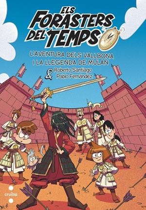 ELS FORASTERS DEL TEMPS 19. L'AVENTURA DELS VALLBONA I LA LLEGENDA DE MULAN | 9788466158619 | SANTIAGO, ROBERTO