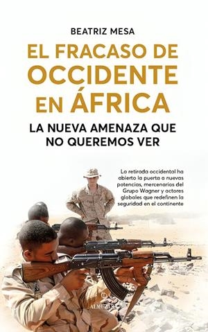 EL FRACASO DE OCCIDENTE EN ÁFRICA | 9788410525016 | BEATRIZ MESA