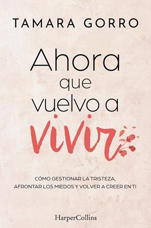 AHORA QUE VUELVO A VIVIR | 9788410642447 | GORRO, TAMARA