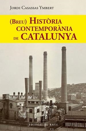 (BREU) HISTÒRIA CONTEMPORÀNIA DE CATALUNYA | 9788410131767 | CASASSAS YMBERT, JORDI
