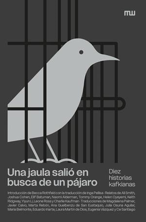 UNA JAULA SALIÓ EN BUSCA DE UN PÁJARO | 9788412979817 | SMITH, ALI / COHEN, JOSHUA / BATUMAN, ELIF / ALDERMAN, NAOMI / ORANGE, TOMMY / OYEYEMI, HELEN / RIDG