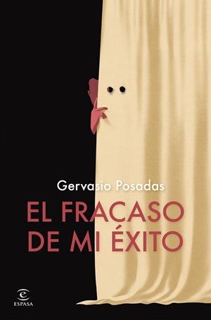 EL FRACASO DE MI ÉXITO | 9788467075984 | POSADAS, GERVASIO