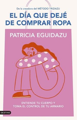EL DÍA QUE DEJÉ DE COMPRAR ROPA | 9788423367320 | EGUIDAZU, PATRICIA