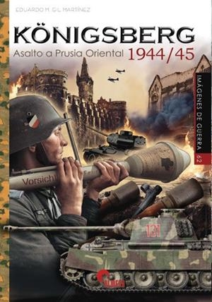 KÖNIGSBERG 1944/45 | 9788412873238 | GIL MARTÍNEZ, EDUARDO MANUEL