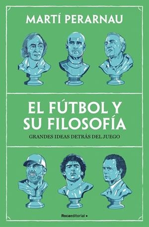EL FÚTBOL Y SU FILOSOFÍA | 9788410442153 | PERARNAU, MARTÍ