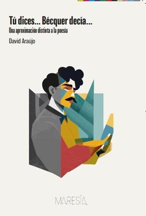TÚ DICES… BÉCQUER DECÍA… | 9788412715835 | ARAÚJO, DAVID