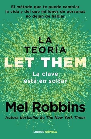 LA TEORÍA LET THEM. LA CLAVE ESTÁ EN SOLTAR | 9788448042806 | ROBBINS, MEL