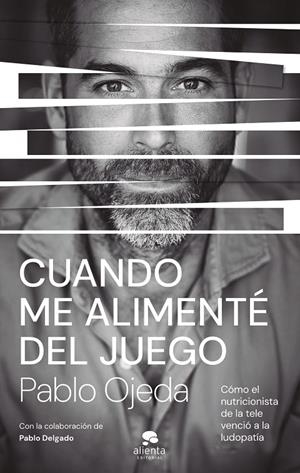 CUANDO ME ALIMENTÉ DEL JUEGO | 9788413444185 | OJEDA, PABLO