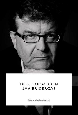 DIEZ HORAS CON JAVIER CERCAS. | 9788410024694 | RUIZ MANTILLA, JESÚS