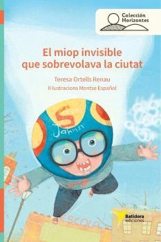 EL MIOP INVISIBLE QUE SOBREVOLAVA LA CIUTAT | 9788412972603 | ORTELLS I RENAU, TERESA