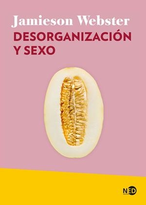 DESORGANIZACIÓN Y SEXO | 9788419407375 | WEBSTER, JAMIESON