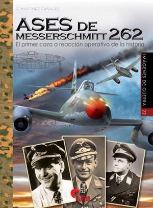 ASES DE MESSERSCHMITT 262 | 9788494783616 | MARTÍNEZ CANALES, FRANCISCO