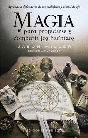MAGIA PARA PROTEGERSE Y COMBATIR LOS HECHIZOS (N.E.) | 9788411722841 | MILLER, JASON