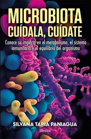MICROBIOTA. CUÍDALA, CUÍDATE | 9788412967159 | TAPIA PANIAGUA, SILVANA