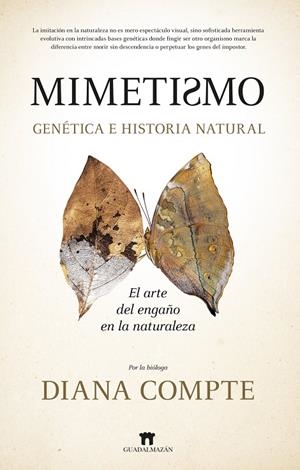 MIMETISMO. GENÉTICA E HISTORIA NATURAL | 9788419414557 | DIANA COMPTE TORDESILLAS