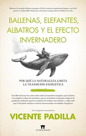 BALLENAS, ELEFANTES, ALBATROS Y EL EFECTO INVERNADERO | 9788419414663 | VICENTE PADILLA GÓMEZ-GUILLAMÓN