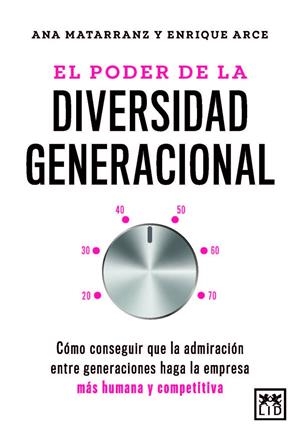 EL PODER DE LA DIVERSIDAD GENERACIONAL | 9788410221642 | ANA MATARRANZ / ENRIQUE ARCE