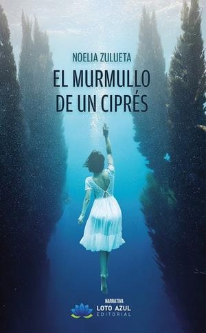 EL MURMULLO DE UN CIPRÉS | 9788410366756 | ZULUETA, NOELIA