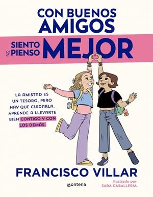 CON BUENOS AMIGOS SIENTO Y PIENSO MEJOR | 9788410396982 | VILLAR, FRANCISCO
