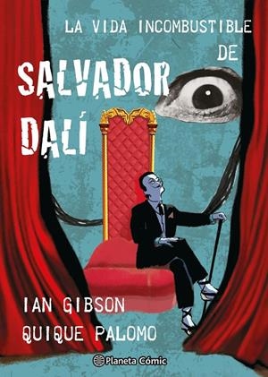 LA VIDA INCOMBUSTIBLE DE SALVADOR DALÍ | 9788411618731 | GIBSON, IAN / PALOMO, QUIQUE