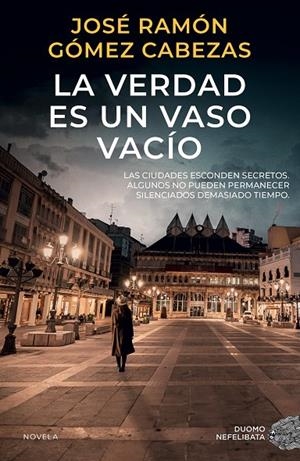LA VERDAD ES UN VASO VACÍO | 9788419834751 | GÓMEZ CABEZAS, JOSE RAMON