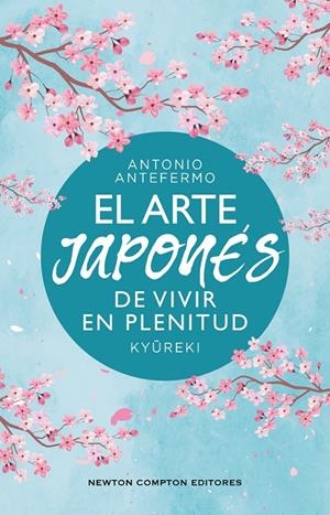 ARTE JAPONES VIVIR EN PLENITUD:KYUREKI | 9788410359574 | ANTEFERMO, ANTONIO
