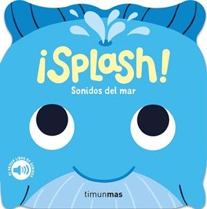 SPLASH! SONIDOS DEL MAR. MI PRIMER LIBRO DE SONIDOS | 9788408297796 | DALL'AVA, CAROLINE