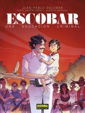 ESCOBAR. UNA EDUCACION CRIMINAL | 9788467976779 | ALBERTO MADRIGAL / JUAN PABLO ESCOBAR / PABLO MARTIN FARINA