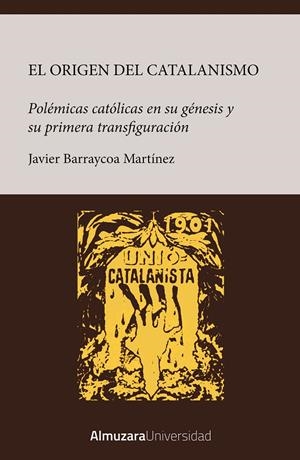 ORIGEN DEL CATALANISMO | 9788410527478 | JAVIER BARRAYCOA