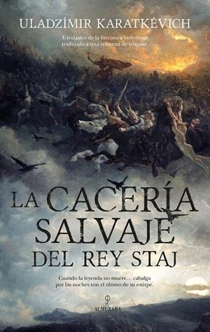 LA CACERÍA SALVAJE DEL REY STAJ | 9788410528598 | ULADZÍMIR KARATKÉVICH