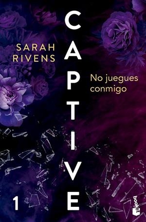 CAPTIVE: NO JUEGUES CONMIGO | 9788427054097 | RIVENS, SARAH