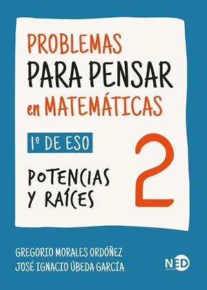 PROBLEMAS PARA PENSAR EN MATEMÁTICAS 2 | 9788419407719 | MORALES ORDÓÑEZ, GREGORIO / ÚBEDA GARCÍA, JOSÉ IGNACIO