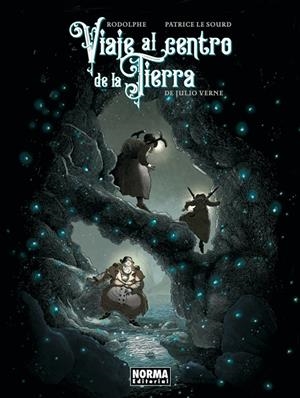 VIAJE AL CENTRO DE LA TIERRA | 9788467977226 | JULIO VERNE / RODOLPHE / PATRICE LE SOURD