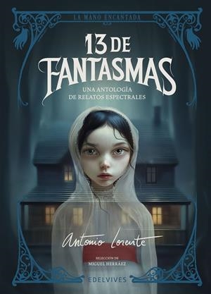 13 DE FANTASMAS | 9788414061954 | DICKENS, CHARLES / BRONTË, CHARLOTTE / LE FANU, JOSEPH SHERIDAN / RIDDELL, CHARLOTTE / JAMES, MONTAG