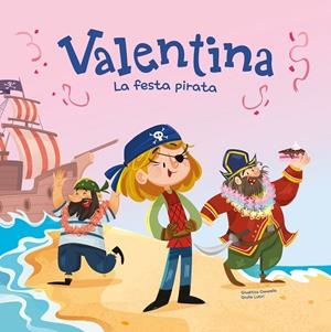 VALENTINA. LA FESTA PIRATA | 9788413615424 | CAMPELLO, GIUDITA