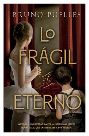 LO FRÁGIL Y LO ETERNO | 9788419130617 | PUELLES, BRUNO
