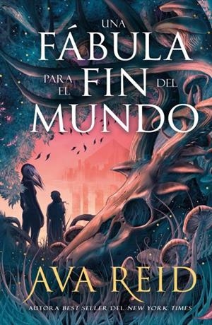 UNA FÁBULA PARA EL FIN DEL MUNDO | 9788410085503 | REID, AVA