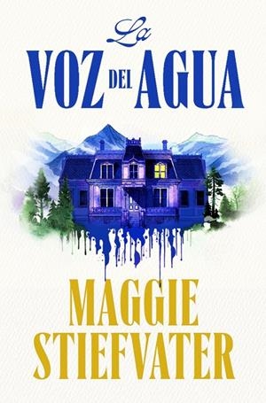 LA VOZ DEL AGUA | 9788401032585 | STIEFVATER, MAGGIE