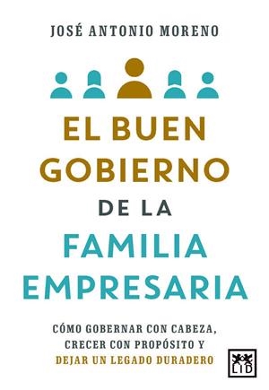 EL BUEN GOBIERNO DE LA FAMILIA EMPRESARIA | 9788410221765 | JOSÉ ANTONIO MORENO