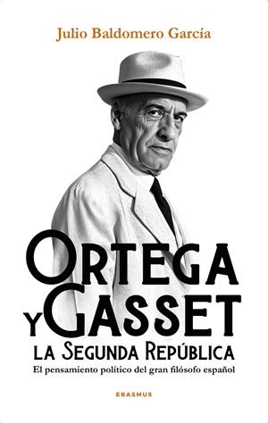 ORTEGA Y GASSET Y LA SEGUNDA REPÚBLICA | 9788410199217 | JULIO BALDOMERO GARCÍA