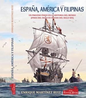 ESPAÑA, AMÉRICA Y FILIPINAS. | 9788412780581 | MARTÍNEZ RUIZ, ENRIQUE