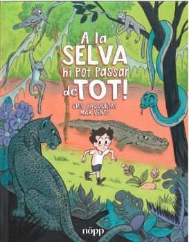 A LA SELVA HI POT PASSAR DE TOT! | 9788412928976 | BROQUETAS, CRIS/VENTO, MAX