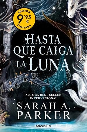 HASTA QUE CAIGA LA LUNA  (CAMPAÑA DE VERANO EDICIÓN LIMITADA) (LA CAÍDA LUNAR 1) | 9788466382724 | PARKER, SARAH A.
