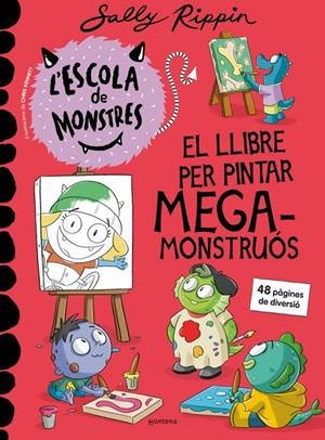 L'ESCOLA DE MONSTRES - EL LLIBRE PER PINTAR MEGAMONSTRUOS | 9791387598273 | RIPPIN, SALLY