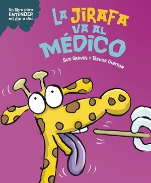 JIRAFA VA AL MEDICO, LA | 9788408295808 | GRAVES, SUE