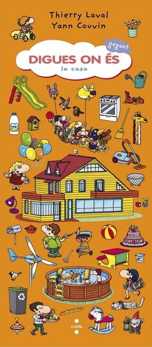 DIGUES ON ÉS GEGANT. LA CASA | 9788466141567 | COUVIN, YANN / LAVAL, THIERRY